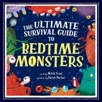 Ultimate Survival Guide to Bedtime Monsters