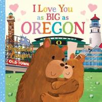 I Love You as Big as Oregon