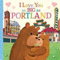 I Love You as Big as Portland