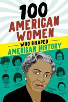 100 American Women Who Shaped American History
