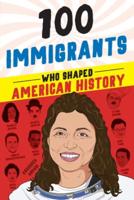 100 Immigrants Who Shaped American History