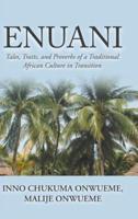 Enuani: Tales, Traits, and Proverbs of a Traditional African Culture in Transition
