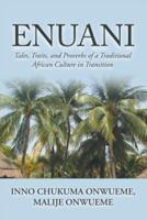 Enuani: Tales, Traits, and Proverbs of a Traditional African Culture in Transition