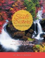 For the Souls of Sisters: Speaking to the Heart, Mind, Body, Soul, and Spirit of "All" Women