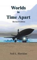 Worlds in Time Apart: Revised Edition