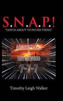 S.N.A.P.!: "God Is About to Do His Thing"