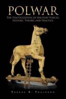 Polwar: The Politicization of Military Forces; History, Theory, and Practice