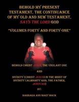 Behold My Present Testament: The Continuance of My Old and New Testament, Says the Lord God