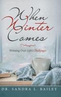 When Winter Comes: Winning over Life's Challenges