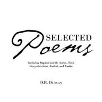 Selected Poems: Including Raphael and the Nurse, Hotel, George the Giant, Kadesh, and Kaolin