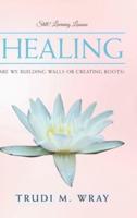 Healing: Are We Building Walls or Creating Roots?