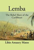 Lemba: The Rebel Slave of the Caribbean