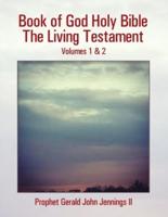 Book of God Holy Bible the Living Testament: Volumes 1 & 2