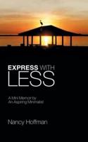 Express with Less: A Mini Memoir by an Aspiring Minimalist