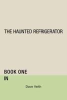 The Haunted Refrigerator: In