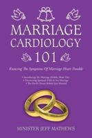 Marriage Cardiology 101: Knowing the Symptoms of Marriage Heart Trouble