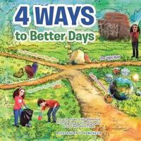 4 Ways to Better Days: You Can Make a Big Difference in Small Ways, as You Rhyme Your Actions with What's Right.