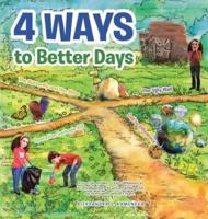 4 Ways to Better Days: You Can Make a Big Difference in Small Ways, as You Rhyme Your Actions with What's Right.