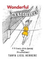 Wonderful Exercising: A Fitness-Mini-Series with Illustrations!