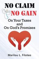 No Claim, No Gain: On Your Taxes and on God's Promises