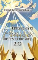 Chronicles of Praise: the Rest of the Story 2.0