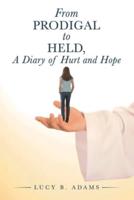 From Prodigal to Held, a Diary of Hurt and Hope