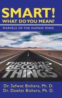 Smart! What Do You Mean?: Marvels of the Human Mind