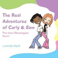 The Real Adventures of Carly & Sam: Pre-Teen Shenanigans Part 1