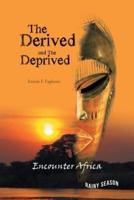 The Derived and the Deprived
