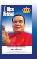 I Rise to Defend: His Holiness Olumba Olumba Obu Is the Christ