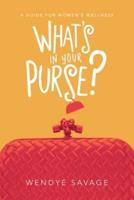 What's in Your Purse?: A Guide for Women's Wellness