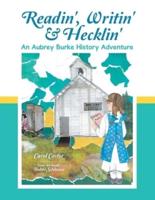 Readin', Writin' & Hecklin': An Aubrey Burke History Adventure