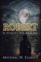 Robert: A Sequel to Exiled