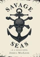 Savage Seas: A B. A. Savage Novel