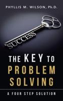 The Key to Problem Solving: A Four Step Solution