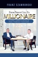 From Prison Cell to Millionaire