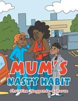 Mum's Nasty Habit