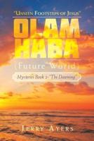 Olam Haba (Future World) Mysteries Book 2-"The Dawning"