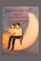 Princess Bare Foot and All the Tales from Togetherland