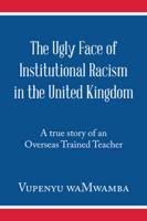 The Ugly Face of Institutional Racism in the United Kingdom