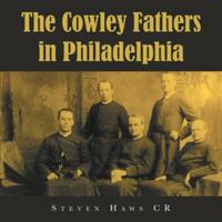 The Cowley Fathers in Philadelphia