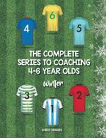 The Complete Series to Coaching 4-6 Year Olds. Winter