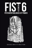 Fist. 6 Psychopathologies of Power