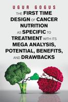 The First Time Design of Cancer Nutrition as Specific to Treatment With Its Mega Analysis, Potential, Benefits, and Drawbacks