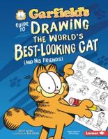 Garfield's (R) Guide to Drawing the World's Best-Looking Cat (And His Friends)