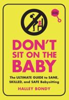 Don't Sit on the Baby, 2nd Edition