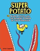 Super Potato and the Soaring Terror of the Pterosaur