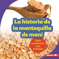 La Historia De La Mantequilla De Maní