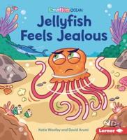 Jellyfish Feels Jealous