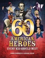 60 American Heroes Every Kid Should Meet